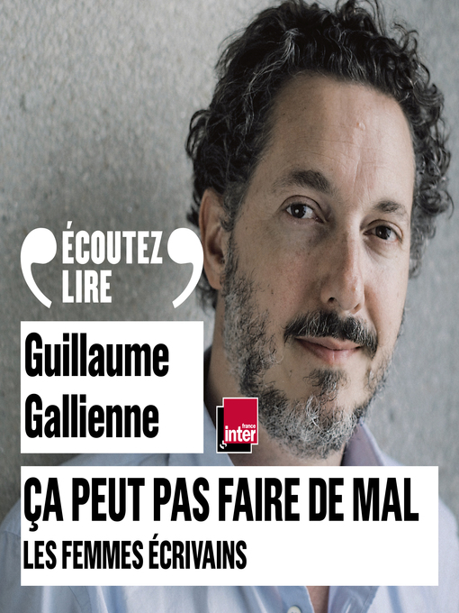Title details for Ça peut pas faire de mal (Tome 5)--Les femmes écrivains by Guillaume Gallienne - Available